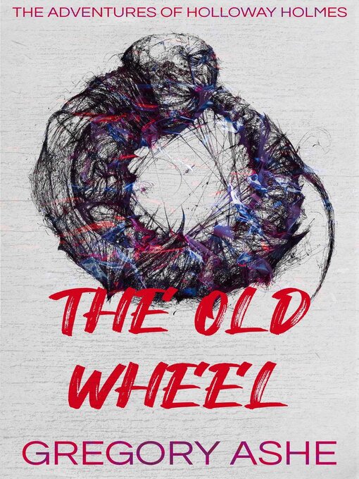 Title details for The Old Wheel by Gregory Ashe - Available